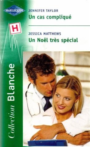 Un cas compliqué suivi de Un noël très spécial : Collection : harlequin collection blanche n° 677 Books
