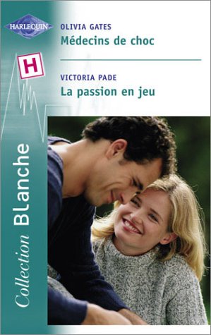 Médecins de choc - La passion en jeu book