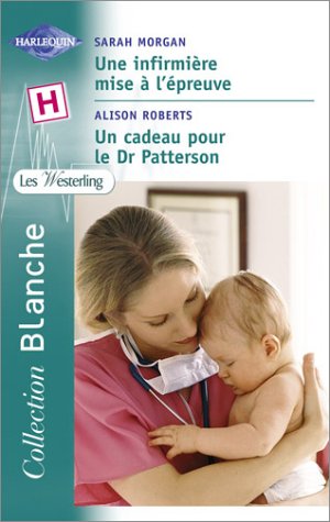 Une infirmière mise à l'épreuve, suivi de "Un cadeau pour le Dr Patterson" book