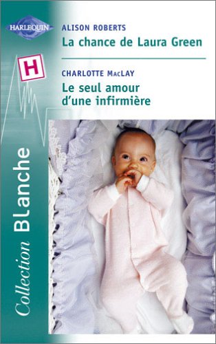 La Chance de Laura Green, suivi de Le seul amour d'une infirmière book