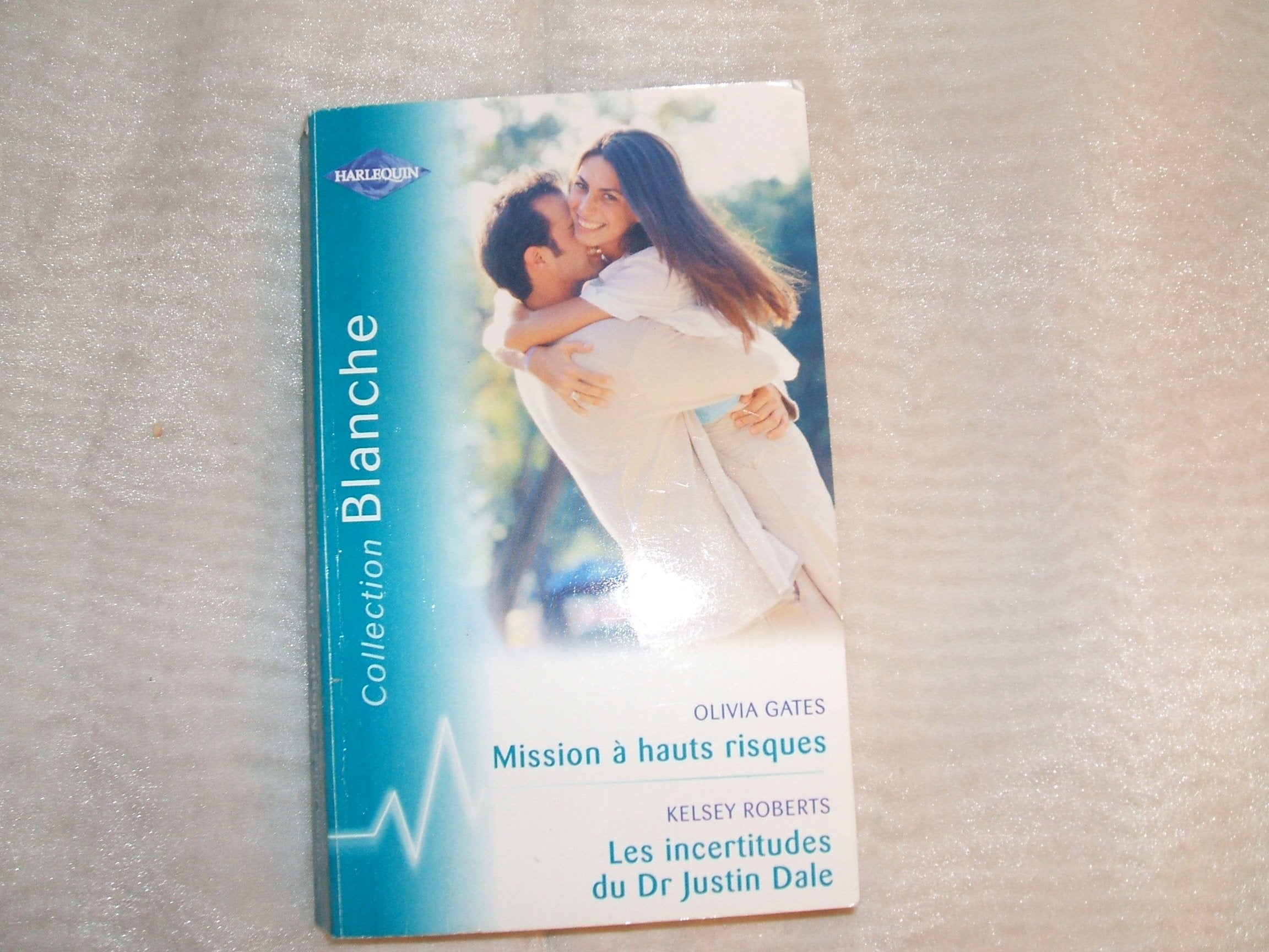 Mission à hauts risques suivi par Les incertitudes du Dr Justin Dale : Collection : Harlequin collection blanche n° 735 Books