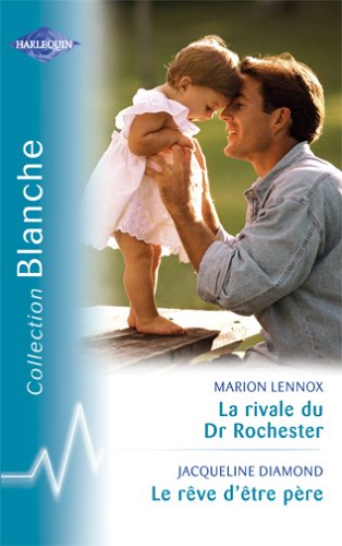 La rivale du Dr Rochester. Le rêve d'être père book