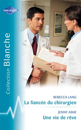 La fiancée du chirurgien - Une vie de rêve book