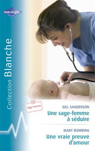 Une sage-femme à séduire - Une vraie preuve d'amour book