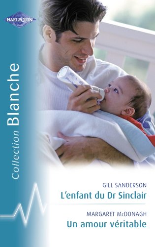 L'enfant du Dr Sinclair et Un Amour Veritable book
