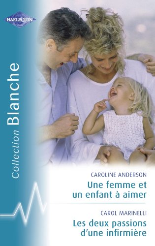 Une femme et un enfant à aimer suivi de Les deux passions d'une infirmière book