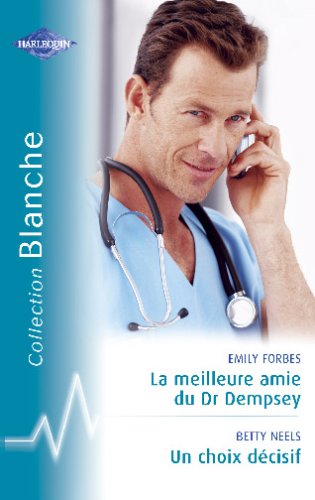 Le meilleure amie du Dr Dempsey/Un choix décisif Books