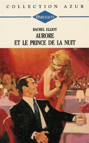 Aurore et le prince de la nuit : Collection : Harlequin collection azur n° 1360 book