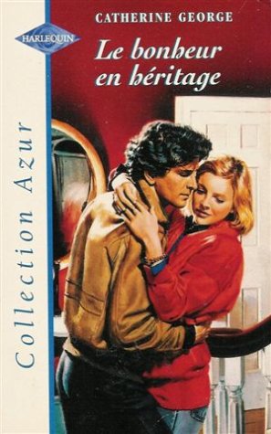 Le bonheur en héritage : Collection : Harlequin collection azur n° HAZ4 Books