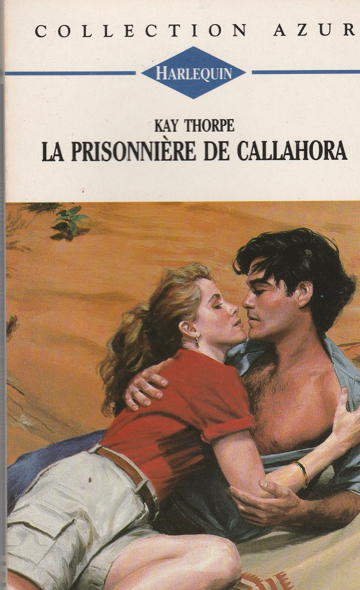 La prisonnière de Callahora : Collection Harlequin azur n°1408 book