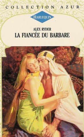 La fiancée du barbare : Collection : Harlequin azur n° 1681 book