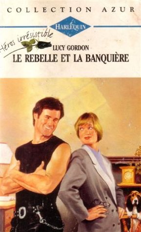 Le rebelle et la banquière : Collection : Collection azur n° 1689 book