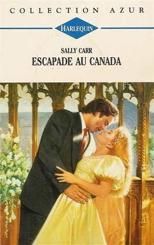 Escapade au Canada : Collection : Harlequin collection azur n° 1716 book