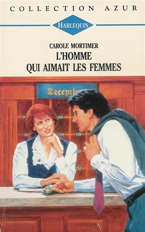 L'homme qui aimait les femmes : Collection : Harlequin collection azur n° 1735 book