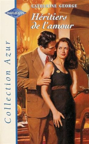 Héritiers de l'amour : Collection : Harlequin azur n° 1924 book