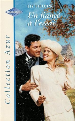 Un fiancé à l'essai : Collection : Harlequin azur n° 1961 book