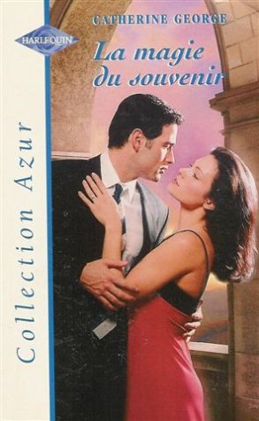 La magie du souvenir : Collection : Harlequin collection azur n° 2157 Books