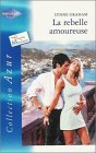La rebelle amoureuse : Collection : Harlequin collection azur n° 2280 Books