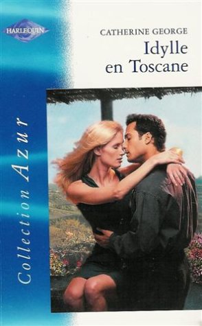 Idylle en Toscane : Collection : Harlequin azur n° 2288 book