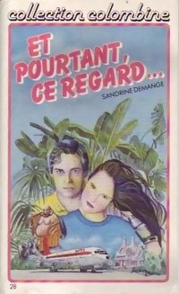 Et pourtant ce regard (Collection Colombine) book