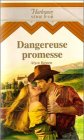 Dangereuse promesse : Collection : Harlequin série Or n° 36 book