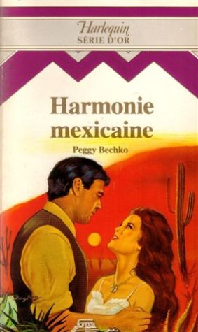 Harmonie Mexicaine : collection : Harlequin série d'or n° 39 book