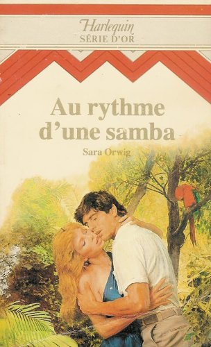 Au rythme d'une samba : Collection : Harlequin série or n° 44 book