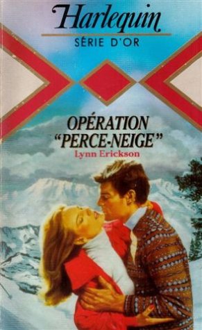 Opération perce-neige" : Collection : Harlequinb série d'or n° 108" Books