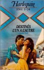 Destinés l'un à l'autre : Collection : Harlequin série Or n° 141 book