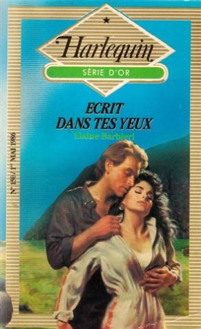Ecrit dans tes yeux : Collection : Harlequin série d'or n° 150 book