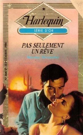 Pas seulement un rêve : Collection : Harlequin série d'or n° 168 book