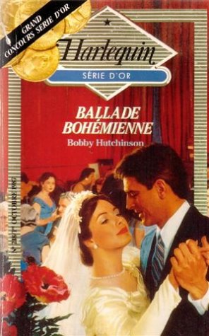 Ballade bohémienne : Collection : Harlequin série or n° 218 book