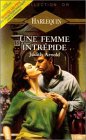 Une femme intrépide : Collection : Harlequin collection Or n° 386 book