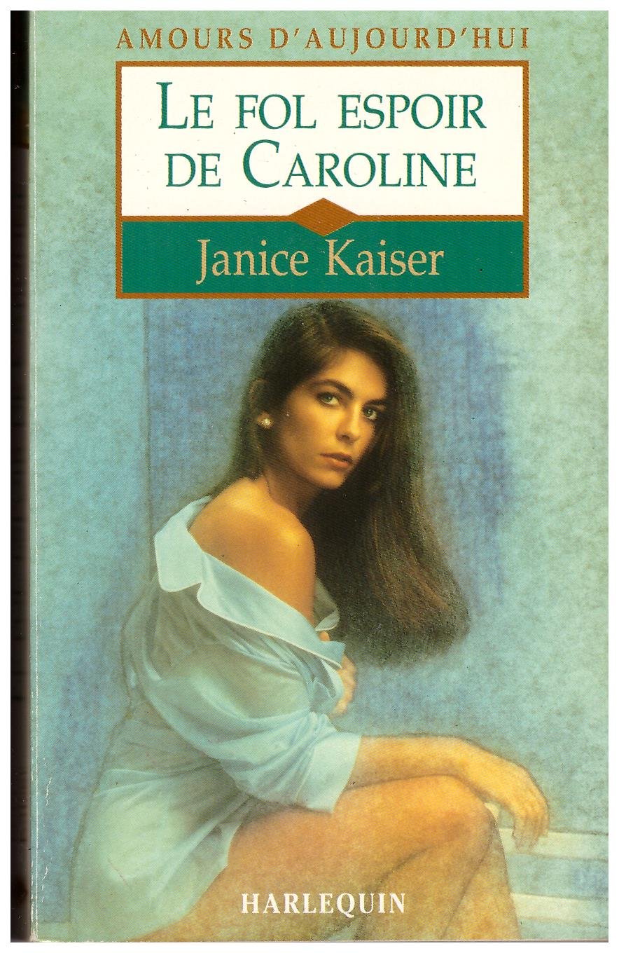 Le fol espoir de Caroline (Amours d'aujourd'hui) book