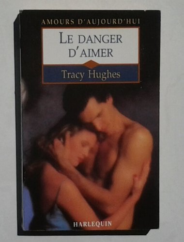 Le danger d'aimer (Amours d'aujourd'hui) book
