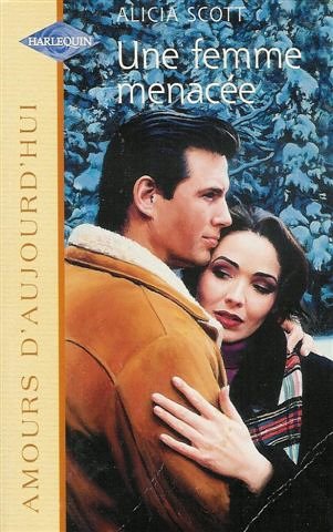 Une femme menacée : Collection : Harlequin amours d'aujourd'hui n° 618 Books