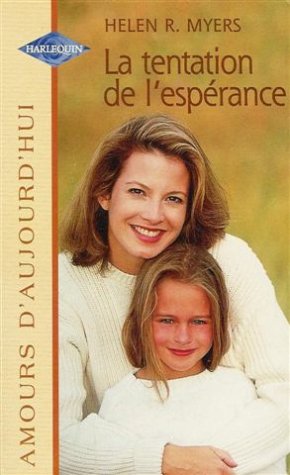 La tentation de l'espérance : Collection : Harlequin amours d'aujourd'hui n° 668 Books