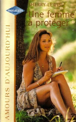 Amours d'aujourd'hui, N° 691 : Une femme à protéger book
