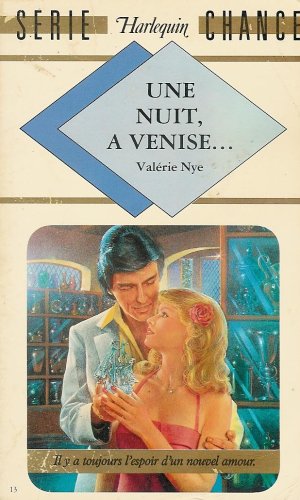 Une nuit, à Venise : Collection : Harlequin série chance n° 13 book