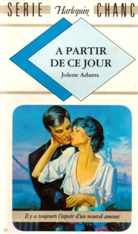 A partir de ce jour : Collection : Harlequin série chance n° 24 book