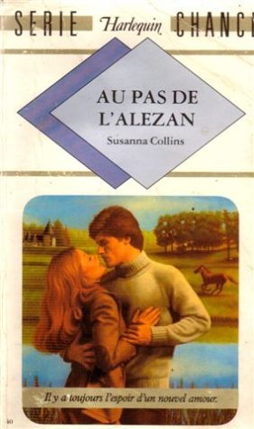 Au pas de l'Alezan : Collection : Harlequin série chance n° 40 Books