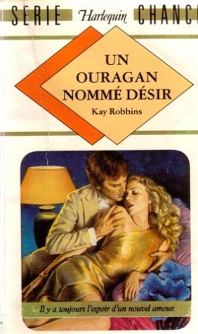 Un ouragan nommé désir : Collection : Harlequin série blanche n° 50 book