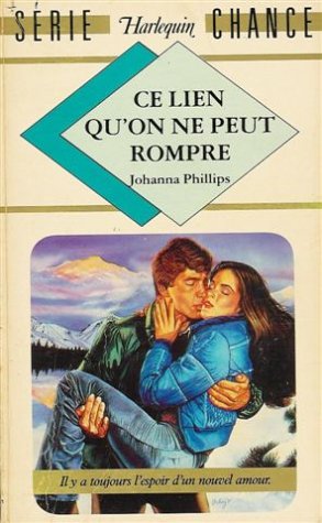Ce lien qu'on ne peut rompre : Collection : Harlequin série chance n° 52 book