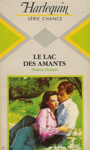 Le lac des amants : Collection : Harlequin série chance n° 81 book