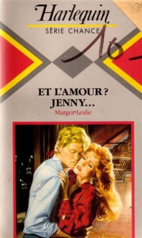 Et l'amour ? Jenny ,,,, : Collection : Harlequin série chance n° 111 book