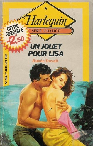 Un jouet pour Lisa : Collection : Harlequin série chance n° 208 book