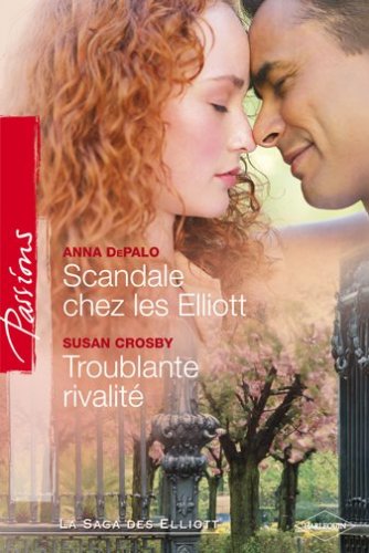 Scandale Chez les Elliott+Troublante Rivalite Passions 28 Books