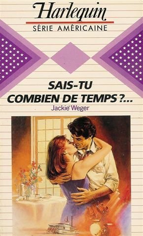 Sais tu combien de temps ? : Collection : Harlequin série américaine n° 35 Books