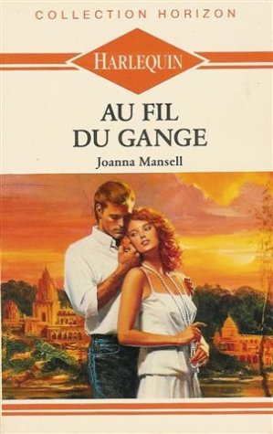 Au fil du Gange : Collection : Harlequin horizon n° 66 Books