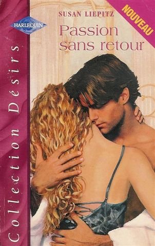 Passion sans retour : Collection : Harlequin collection désir n° 4 Books